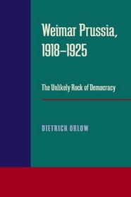 Weimar Prussia, 1918-1925: The Unlikely Rock of Democracy