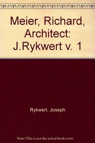 Richard Meier Architect, Vol. 1 (1964-1984) (v. 1)