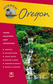 Hidden Oregon: Including Portland, the Coast, Cascades, and Columbia River Gorge (Hidden Travel)