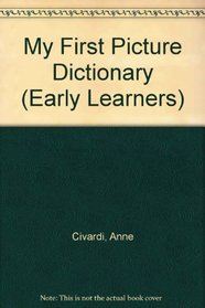 My First Picture Dictionary (Early Learners)