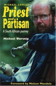 Priest and Partisan: A South African Journey