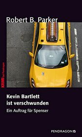 Kevin Bartlett ist verschwunden: Ein Auftrag fr Spenser