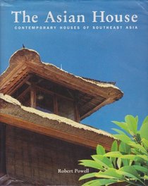 The Asian House: Contemporary Houses of Southeast Asia