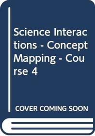 Science Interactions - Concept Mapping - Course 4