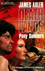 Pony Soldiers (Deathlands, No 6)