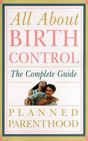 All About Birth Control : A Complete Guide