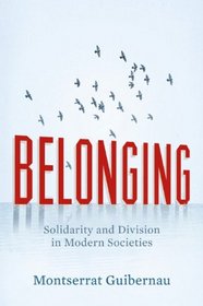Belonging: Solidarity and Division in Modern Societies
