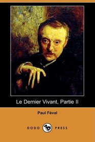 Le Dernier Vivant, Partie II (Dodo Press) (French Edition)