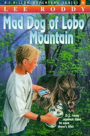 Mad Dog of Lobo Mountain (The D.J. Dillon Adventure Series)