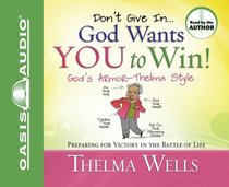 Don't Give In -- God Wants You To Win!