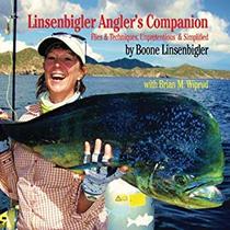 Linsenbigler Angler's Companion: Flies and Techniques, Unpretentious & Simplified