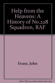 Help from the Heavens: A History of No.228 Squadron, RAF