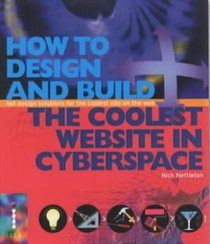 How to Design and Build the Coolest Website in Cyberspace