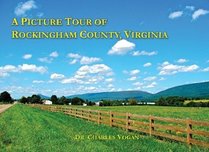A Picture Tour of Rockingham County, VIrginia