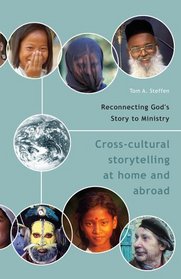 Reconnecting God's Story to Ministry: Crosscultural Storytelling at Home and Abroad