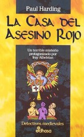 La Casa del Asesino Rojo (The House of the Red Slayer) (Sorrowful Mysteries of Brother Athelstan, Bk 2) (Spanish Edition)