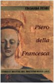 Piero Della Francesca: Storia E Misteri del Maestro Della Luce