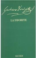 La Favorite : Opera in Four Acts, Libretto by Alphonse Royer, Gustave Vaez, and Eugene Scribe (The Critical Edition of the Operas of Gaetano Donizetti: Operas)