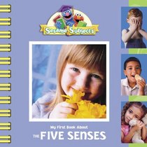 Sesame Subjects: My First Book About the Five Senses (Sesame Subjects)