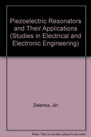 Piezoelectric Resonators and their Applications (Studies in Electrical and Electronic Engineering)