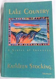 Lake Country : A Series of Journeys