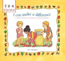 I Can Make a Difference: A First Look at Setting a Good Example (A First Look at...)
