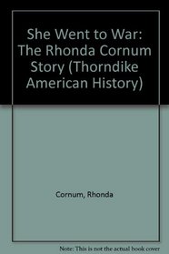 She Went to War: The Rhonda Cornum Story (Thorndike American History)
