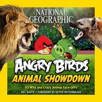 National Geographic Angry Birds Animal Showdown: 50 Wild and Crazy Animal Face-Offs
