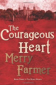The Courageous Heart (The Noble Hearts) (Volume 3)
