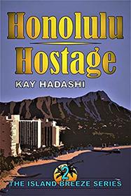 Honolulu Hostage: Large Print Edition (The Island Breeze Series)