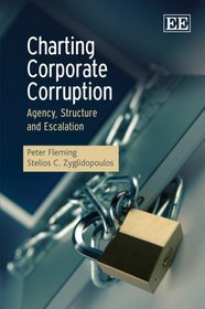 Charting Corporate Corruption: Agency, Structure and Escalation