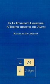 In LA Fontaine's Labyrinth: A Thread Through the Fables (Emf Critiques)
