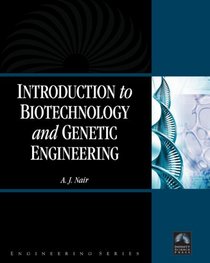 Introduction to Biotechnology and Genetic Engineering(w CD-ROM) (Bioengineering)(Biotechnology) (Engineering)