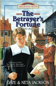 The Betrayer's Fortune: Introducing Menno Simons (Trailblazer Books)