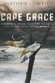 Cape Grace (Shaman's Tales From the Golden Age of the Solar Clipper)