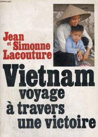 Vietnam, voyage a travers une victoire (L'Histoire immediate) (French Edition)