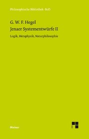 Philosophische Bibliothek, Bd.332, Jenaer Systementwrfe II, Logik, Metaphysik, Naturphilosophie.