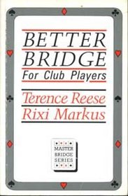 Better Bridge for Club Players (Master Bridge Series)