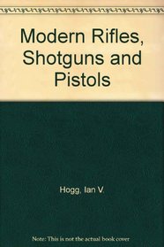 Modern Rifles, Shotguns and Pistols/#07526