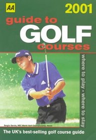 Guide to Golf Courses 2001 (AA Lifestyle Guides)