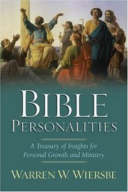 Bible Personalities: A Treasury Of Insights For Personal Growth And Ministry