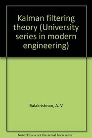 Kalman filtering theory (University series in modern engineering)