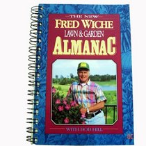 The New Fred Wiche Lawn and Garden Almanac