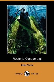 Robur-le-Conquerant (Dodo Press) (French Edition)