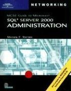 70-228 MCSE Guide to MS SQL Server 2000 Administration (Networking (Thomson Course Technology))