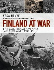 Finland at War: the Continuation and Lapland Wars 1941-45 (General Military)