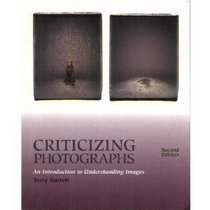 Criticizing Photographs: An Introduction to Understanding Images