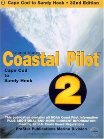 U.S. Coastal Pilot: Volume 2 - Cape Cod to Sandy Hook, 2006