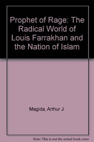 Prophet of Rage: The Radical World of Louis Farrakhan and the Nation of Islam