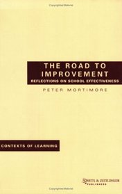 The Road to Improvement: Reflections on School Effectiveness (Contexts of Learning)